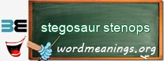 WordMeaning blackboard for stegosaur stenops